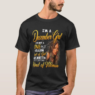 Once In A Lifetime Black Girl December Birthday Mo T-Shirt