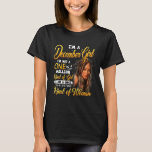 Once In A Lifetime Black Girl December Birthday Mo T-Shirt