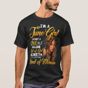 Once In A Lifetime Black Girl June Birthday Mother T-Shirt