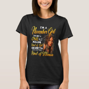 Once In A Lifetime Black Girl November Birthday Mo T-Shirt