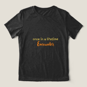 once in a lifetime encounter Tri-Blend shirt