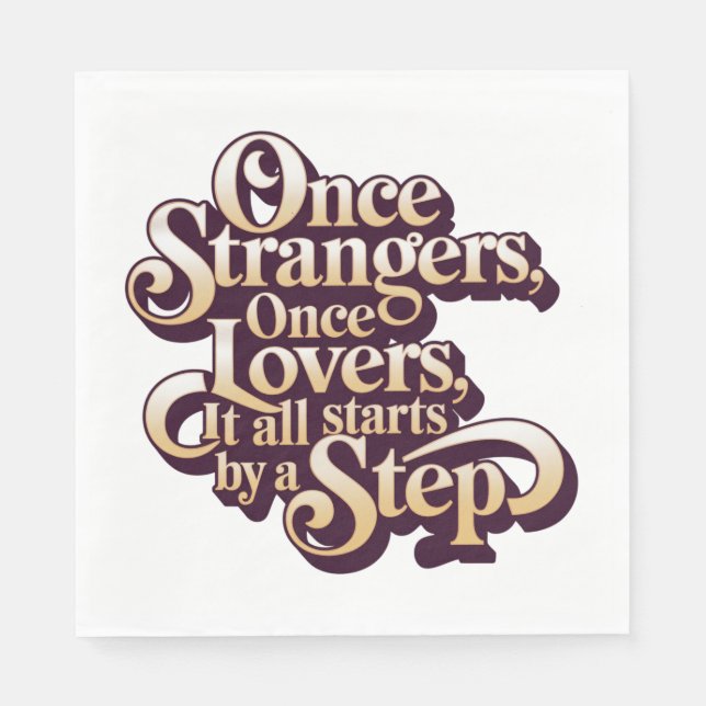 Once Strangers Lovers Step Quote  Napkin (Front)