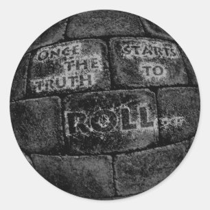 Once the truth starts to roll... classic round sticker