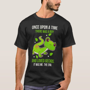 Once There Was A Boy Who Loved Geckos T-Shirt
