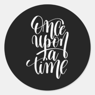 Once Un A Time Gif (sitive Quote )  Classic Round Sticker