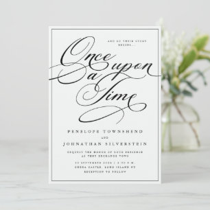 Once Upon a Time Calligraphy Black White Wedding Invitation