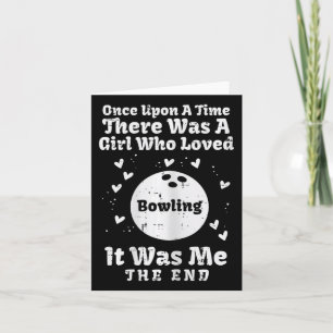 Once Upon A Time Girl Loved Bowling Girls Kids Tod Card