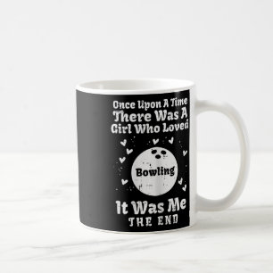Once Upon A Time Girl Loved Bowling Girls Kids Tod Coffee Mug