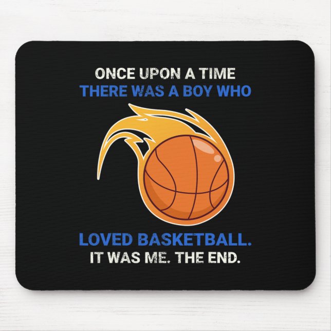 Once Upon A Time There Was A Boy Who Loved Bysketb Mouse Pad (Front)