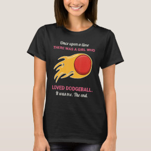 Once Upon A Time There Was A Girl Who Loved Dodgeb T-Shirt