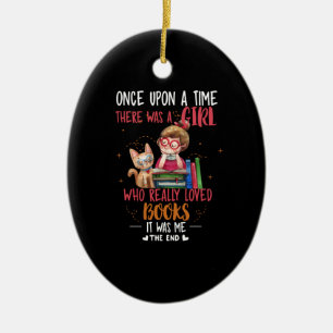 Once Upon A Time There Was A Girl Who Really Books Ceramic Ornament