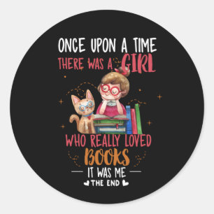 Once Upon A Time There Was A Girl Who Really Books Classic Round Sticker