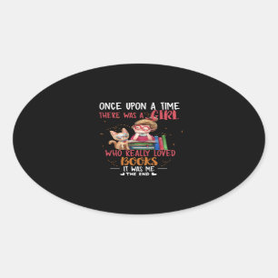 Once Upon A Time There Was A Girl Who Really Books Oval Sticker