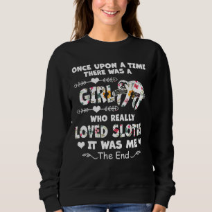 Once Upon A Time There Was A Girl Who Really Loved Sweatshirt
