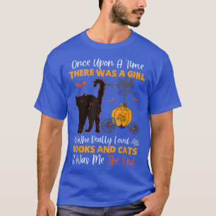 Once Upon A Time There Was A Girl Who Really Loved T-Shirt