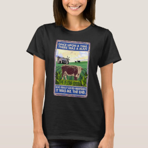 Once Upon A Time There Was A Man Cow Breed Heref T-Shirt