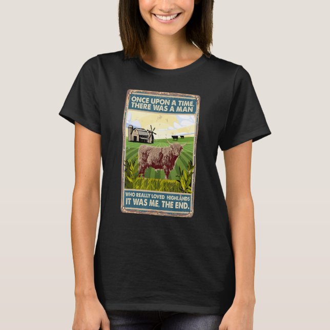 Once Upon A Time There Was A Man  Cow Breed Highla T-Shirt (Front)