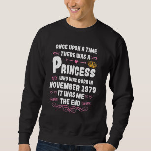 Once upon a time there was a princess  November 19 Sweatshirt