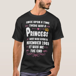 Once upon a time there was a princess November 19 T-Shirt