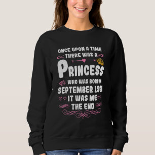 Once upon a time there was a princess  September 1 Sweatshirt