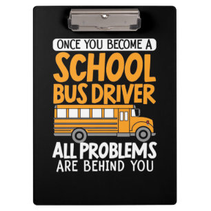 Once You Become A School Bus Driver Clipboard