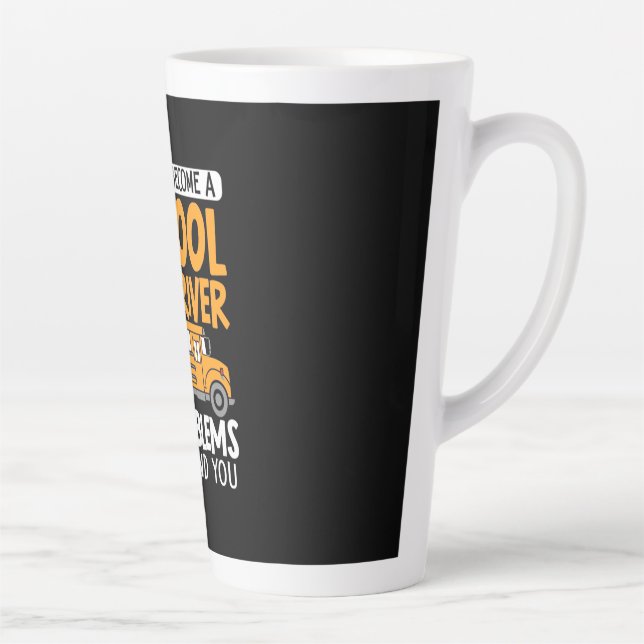 Once You Become A School Bus Driver Latte Mug (Right)
