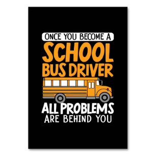 Once You Become A School Bus Driver Table Number