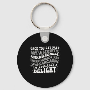 Once You Get Past My Anxiety Awkwardness Dark Humo Key Ring