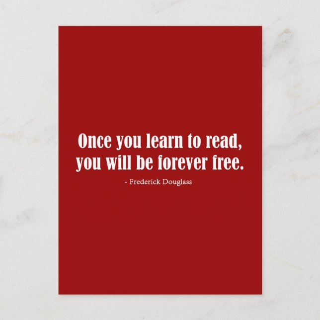 Once You Learn To Read, You Will Be Forever Free Postcard (Front)