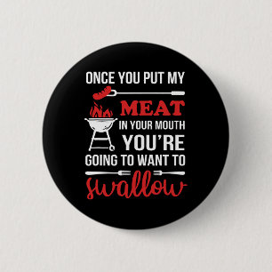 Once You Put My Meat In Your Mouth Chef Funny T Sh 6 Cm Round Badge