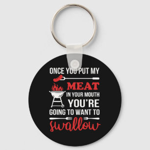 Once You Put My Meat In Your Mouth Chef Funny T Sh Key Ring