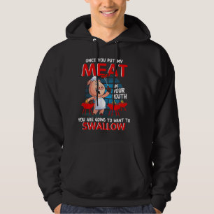 Once You Put My Meat In Your Mouth Funny BBQ Hoodie