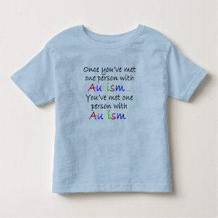 Once you've met one person with Autism Toddler T-Shirt