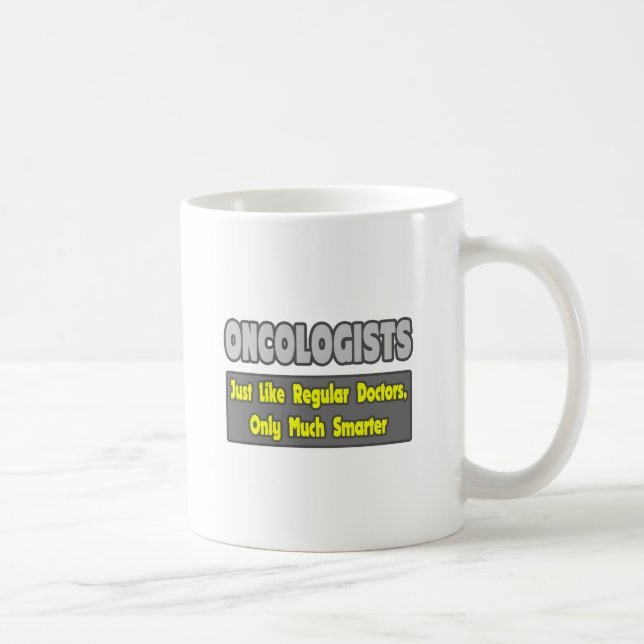Oncologists...Smarter Coffee Mug (Right)