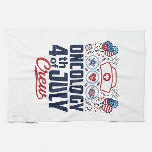 Oncology 4th of July Crew Medical Patriotic Shirt Tea Towel