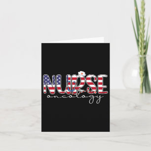 Oncology Nurse 4th Of July Us Flag Nurse Radiation Card