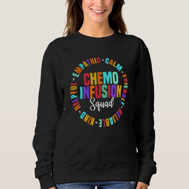 Oncology Nurse Chemo Infusion Squad Future Infusio Sweatshirt (Front)