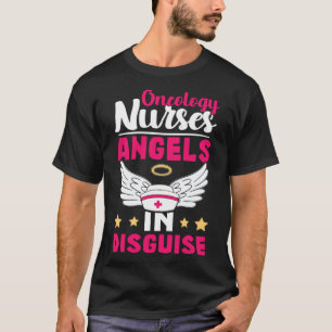 Oncology Nurses Angels in Disguise T-Shirt