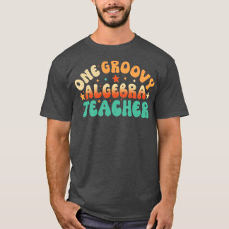 One Algebra Teacher T-Shirt