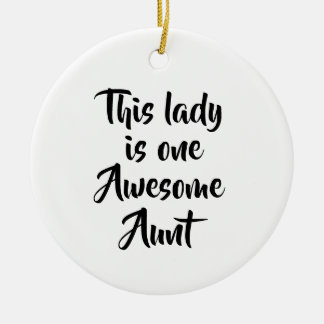 One Awesome Aunt Funny Ceramic Ornament