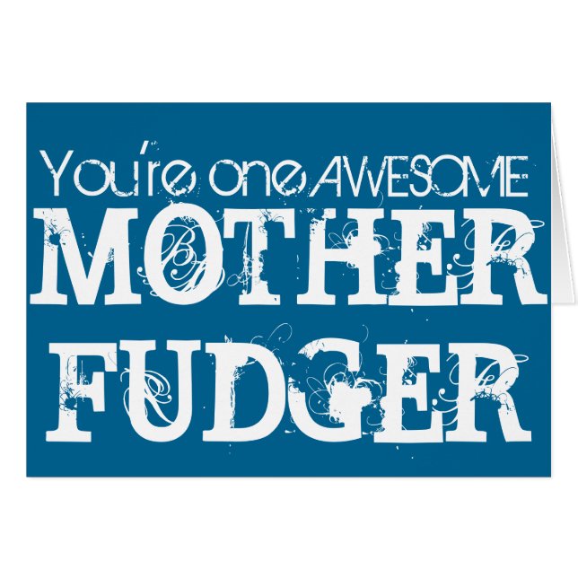 One Awesome MOTHER FUDGER (Front Horizontal)