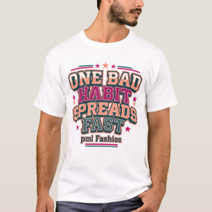 One Bad Habit Spreads Fast Varsity Typography T-Shirt
