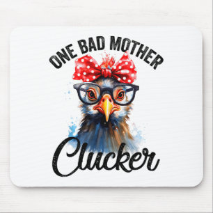 One Bad Mother Clucker Funny Chicken Mouse Pad