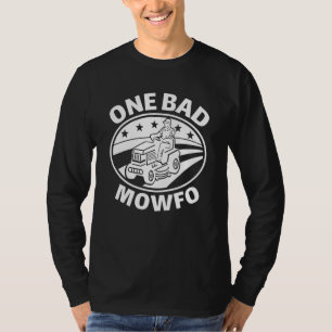 One Bad Mowfo Lawn Care Mowing Gardener Father's T-Shirt