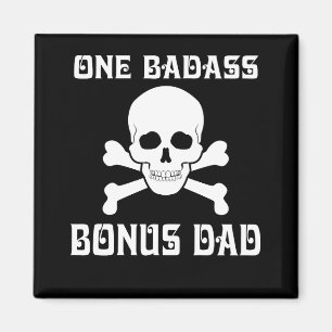One Badass Bonus Step Dad Birthday Magnet