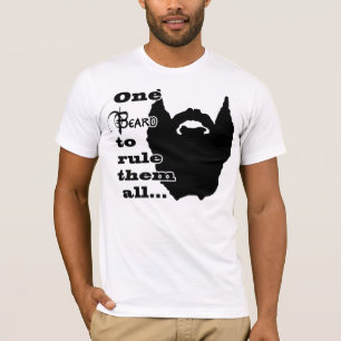 One beard to rule them all T-Shirt