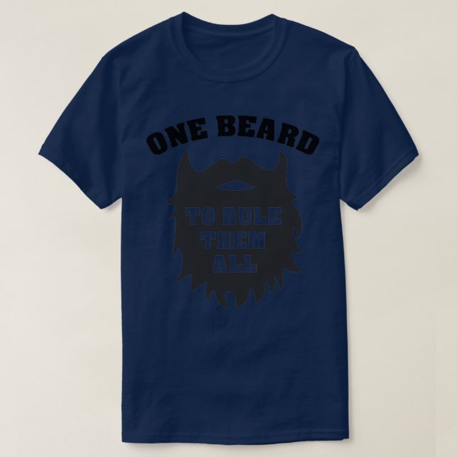 One Beard To Rule Them All T-Shirt (Design Front)