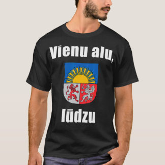 One Beer Please In Latvian  Funny Latvia Gift T-Shirt