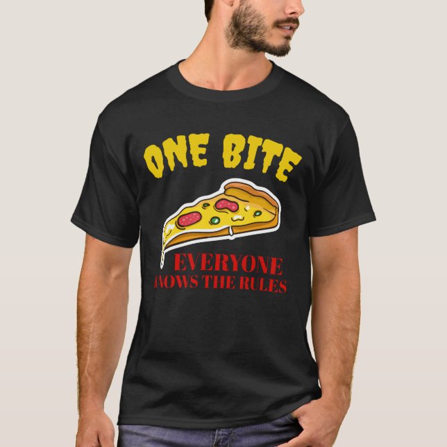 One Bite Pizza - Evetyone Know The Rules T-Shirt (Front)