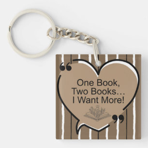 One Book, Two Books I Want More! Key Ring